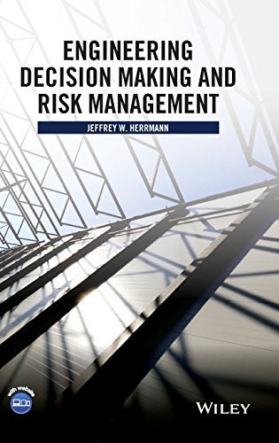 Engineering Decision Making and Risk Management 1st edition by Herrmann, Jeffrey W. (2015) Hardcover