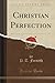 Christian Perfection (Classic Reprint) by P. T. Forsyth (2015-09-27)