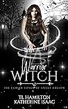 Warrior Witch (The Cursed Coven of Spells Hollow, #1)