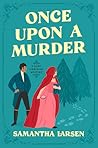 Once Upon a Murder by Samantha  Larsen