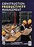 Construction Productivity Management (Chartered Institute of Building) by Dr Paul Olomolaiye (1998-10-07)