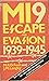 MI9: The British Secret Service that Fostered Escape and Evasion 1939-1945 and its American Counterpart