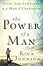 The Power of a Man: Using Your Influence as a Man of Character by Rick Johnson (2009-01-01)