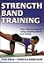 Strength Band Training by Phil Page, Todd Ellenbecker (2004) Paperback
