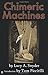 Chimeric Machines by Lucy A. Snyder (2009-03-01)