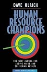 David Ulrich: Human Resource Champions (Hardcover); 1997 Edition David Ulrich: Human Resource Champions (Hardcover); 1997 Edition