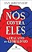 Nós Contra Eles: O fracasso do globalismo