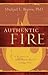 A Response to John MacArthur's Strange Fire Authentic Fire (Paperback) - Common