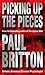 Picking Up The Pieces by Paul Britton (2001-06-04)
