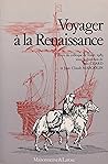 Voyager à la Renaissance: Actes du colloque de Tours, 30 juin-13 juillet 1983 (French Edition)