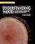 [Understanding Wood: A Craftsman's Guide to Wood Technology] [By: R. Bruce Hoadley] [October, 2000]