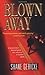 Blown Away (Pinnacle Books Fiction) by Shane Gericke (15-May-2006) Mass Market Paperback