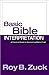 Basic Bible Interpretation (text only) 1st (First) edition by R. B. Zuck