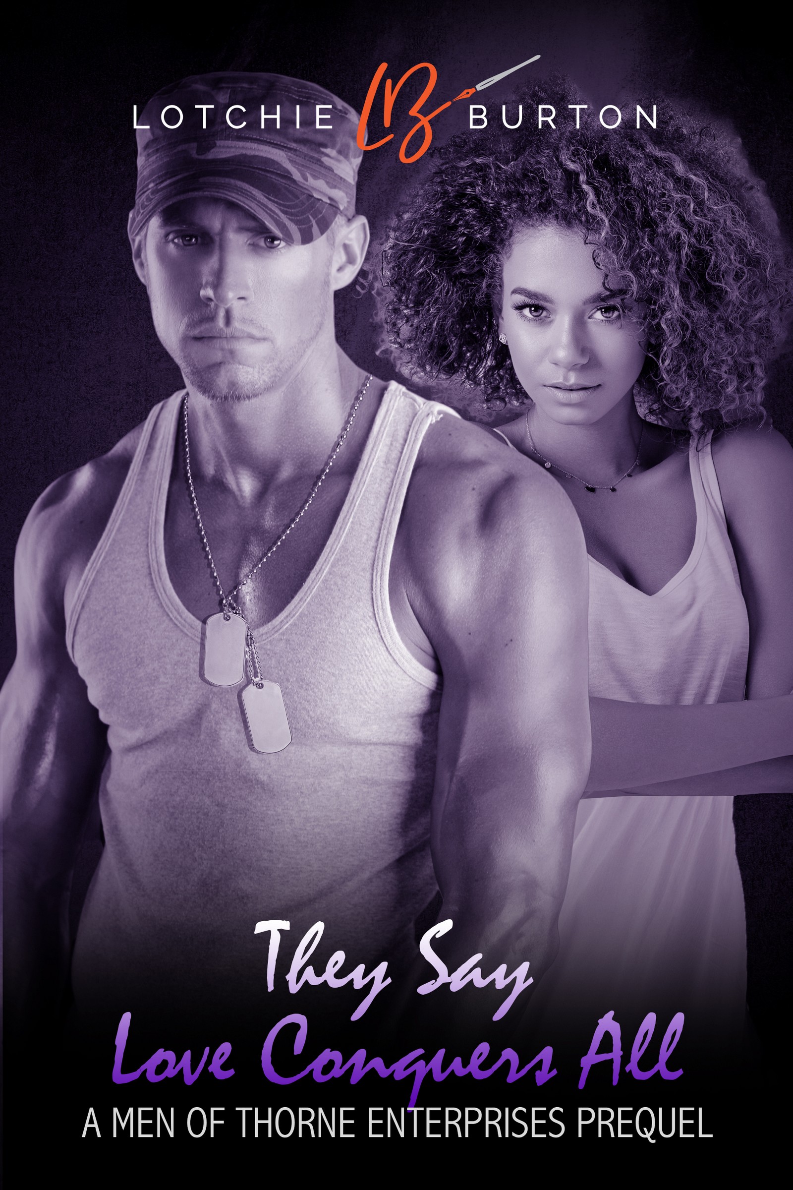 They Say Love Conquers All (The Men of Thorne Enterprises Prequel 1.5)