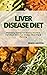 LIVER DISEASE DIET: Promoti...