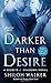 Darker Than Desire: A Secrets & Shadows Novel by Walker, Shiloh (2015) Mass Market Paperback