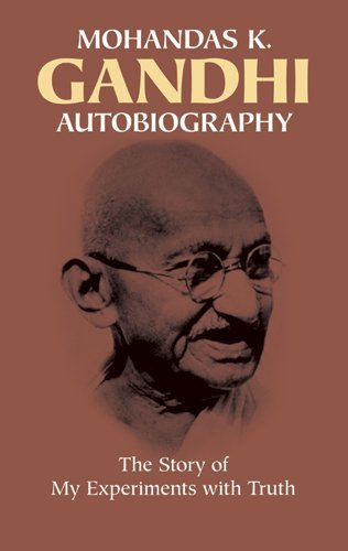 Autobiography: The Story of My Experiments with Truth Dover edition by Mohandas Karamchand Gandhi, Mahatma Gandhi (1983) Paperback