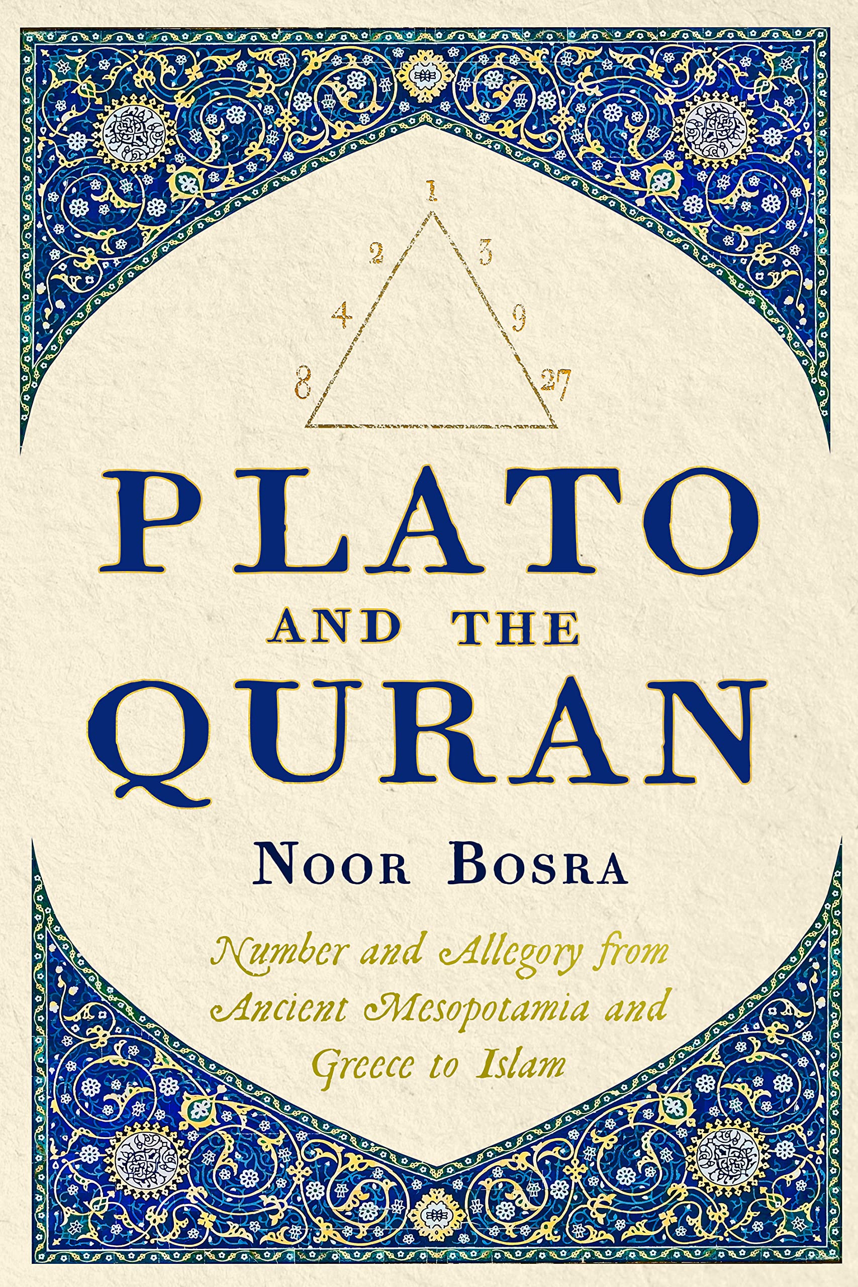 Plato And The Quran: Number and Allegory from Ancient Mesopotamia and Greece to Islam (Paperback)