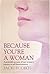Because You're A Woman by Jacki Rodikis (2010-02-26)
