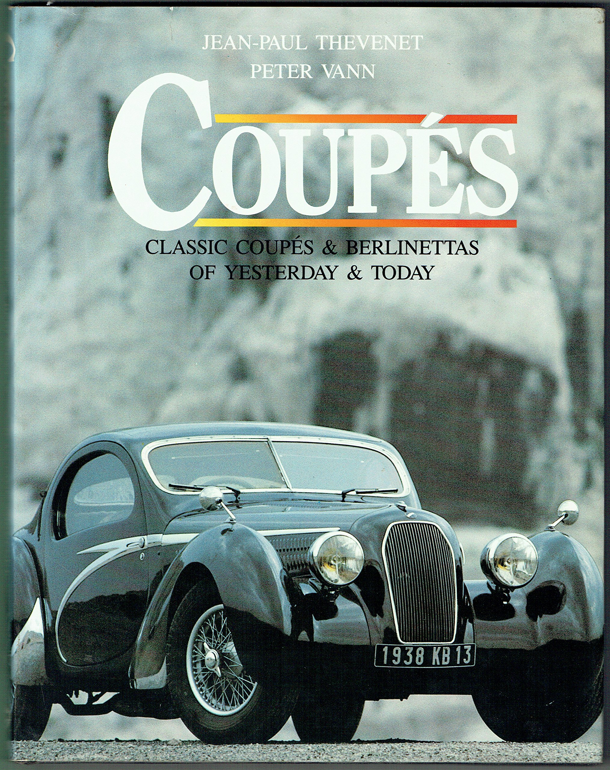Coupes: Classic Coupes and Berlinettas of Yesterday and Today (A Foulis motoring book)