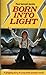 Born into Light by Paul Samuel JACOBS (1988-05-03)
