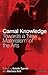 Carnal Knowledge: Towards a 'New Materialism' through the Arts (2013-01-08)