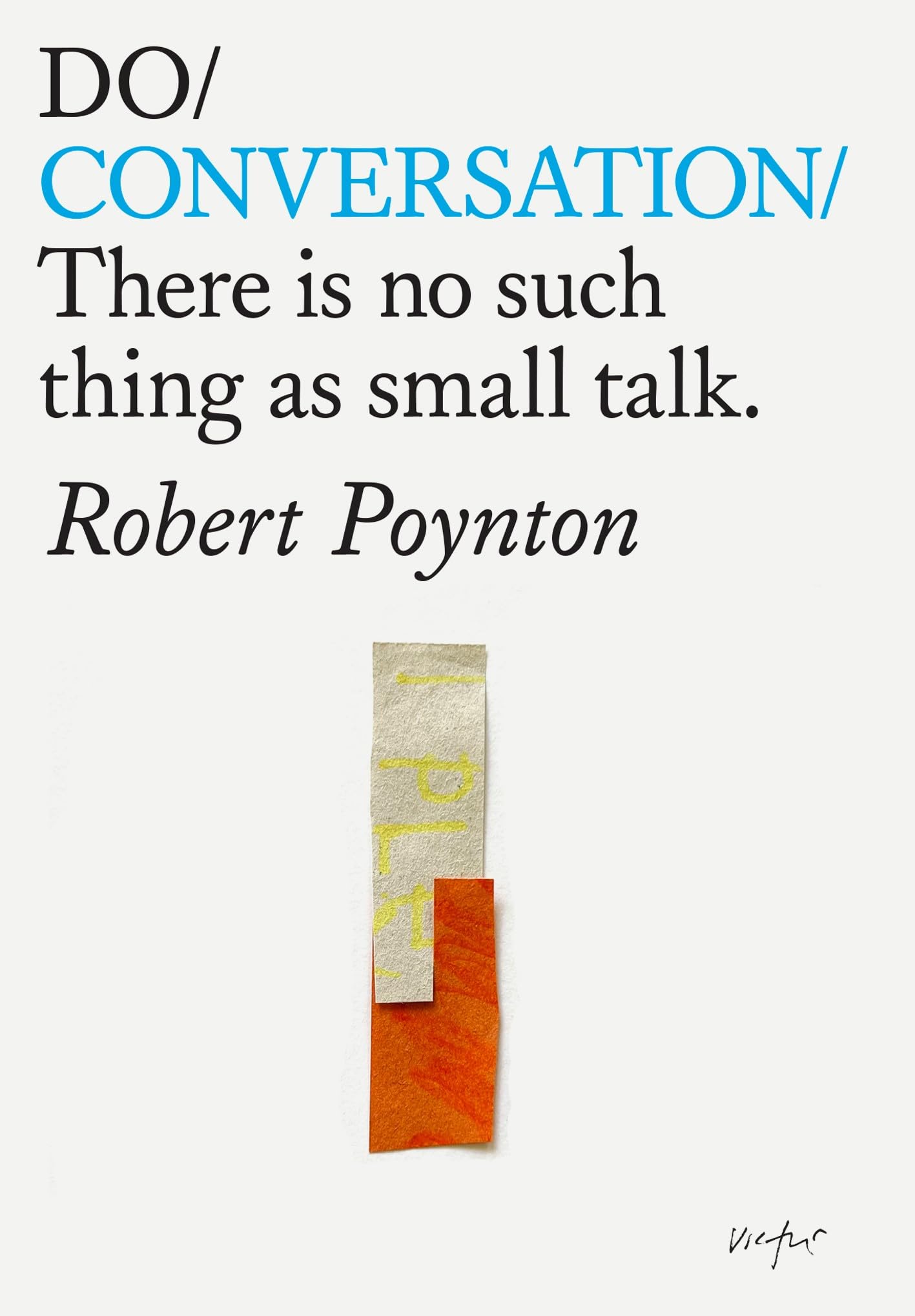 Do Conversation: There’s no such thing as small talk (Do Books, 38)