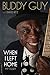 When I Left Home by Guy, Buddy (2013) Paperback by Buddy Guy