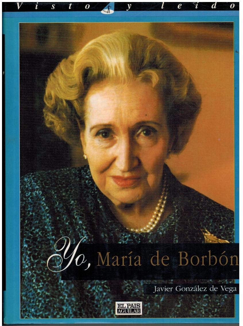 Yo, María de Borbón (Spanish Edition)