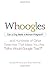 Whoogles: Can a Dog Make a Woman Pregnant - and Hundreds of Other Searches That Make You Ask "Who Would Google That?" by Kendall Almerico (2010-11-26)