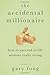 Accidental Millionaire, The by Gary Fong (2010-01-07)