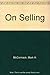On Selling by Mark H. McCormack (1998-06-02)
