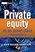 Private Equity as an Asset ...