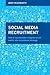 How to Successfully Integrate Social Media into Recruitment Strategy Social Media Recruitment (Paperback) - Common