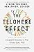THE TELOMERE EFFECT