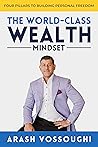 The World Class Wealth Mindset: Four Pillars to Building Personal Freedom
