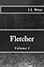 [(Fletcher : Volume I)] [By (author) J J Wray] published on (March, 2014)