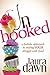 Unhooked by Laura Dawn by Laura Dawn