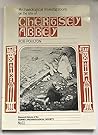 Archaeological investigations on the site of Chertsey Abbey Archaeological investigations on the site of Chertsey Abbey