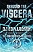 Through the Viscera (Chronotrace Sequence) (Volume 2) by DJ Edwardson (2014-03-05)