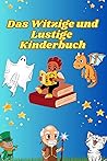 Das Witzige und Lustige Kinderbuch (German Edition)