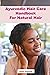 Ayurvedic Hair Care Handbook for Natural Hair | 6 x 9 inches| Ayurvedic Hair Recipes