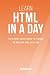 Html: Learn HTML In A DAY! ...