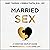 Married Sex: A Christian Co...