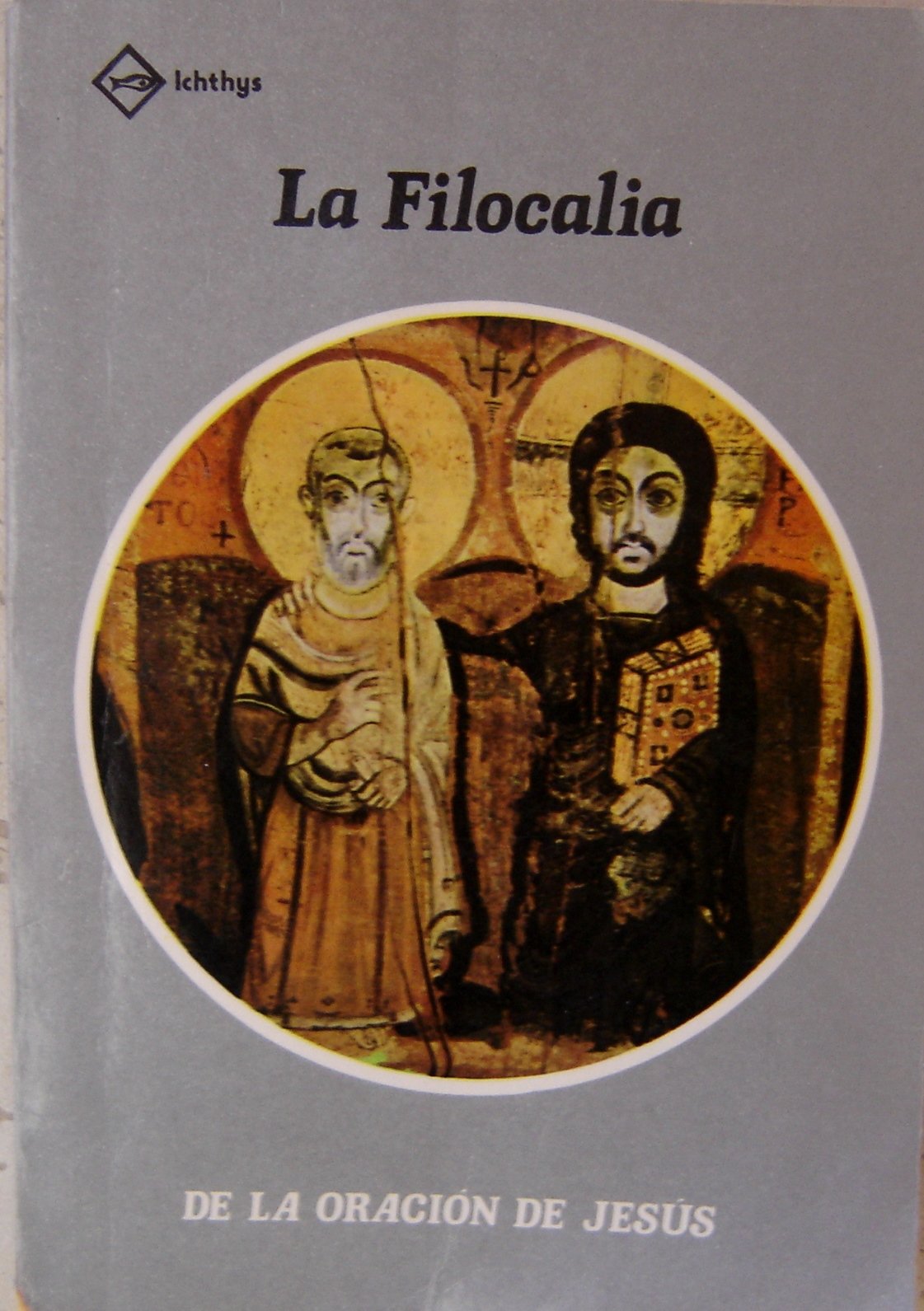 La Filocalia de la Oracion de Jesus (Spanish Edition) The Filocalia of the Prayer of Jesus