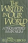 The Writer in Our World: A Triquarterly Symposium
