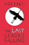 The Last Leaves Falling by Benwell, Sarah (January 29, 2015) Paperback The Last Leaves Falling by Benwell, Sarah (January 29, 2015) Paperback