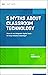 5 Myths About Classroom Technology: How do we integrate digital tools to truly enhance learning? (ASCD Arias)