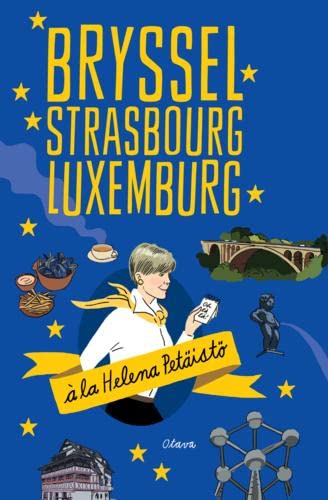 Bryssel, Strasbourg, Luxemburg à la Helena Petäistö (Hardcover)