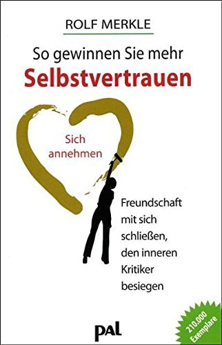So gewinnen Sie mehr Selbstvertrauen. by Rolf Merkle (Paperback)